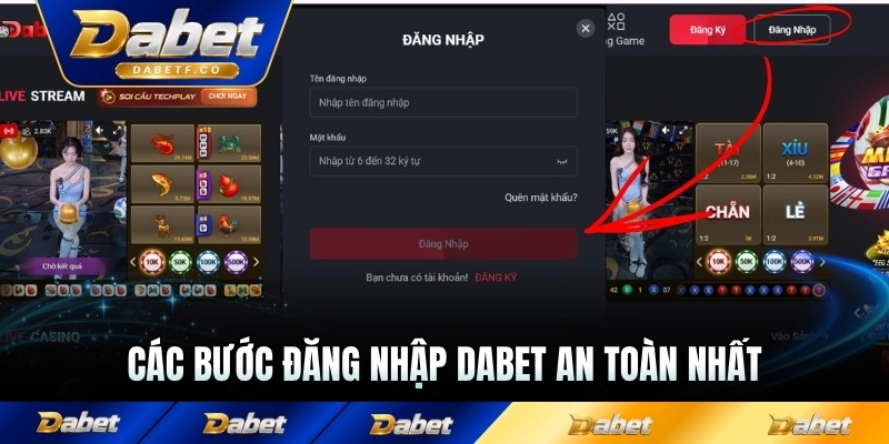 Các bước đăng nhập Dabet an toàn nhất