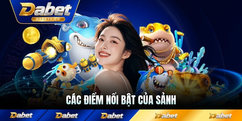 Các điểm nổi bật của sảnh săn ngư ăn thưởng ring quà này
