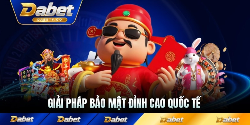Giải pháp bảo mật đỉnh cao quốc tế