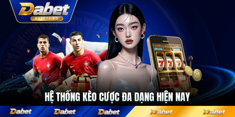 Hệ thống kèo cược đa dạng hiện nay với đủ giải to nhỏ trải dài khắp nơi