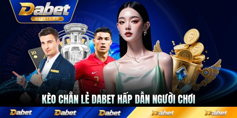 Kèo chẵn lẻ Dabet hấp dẫn người chơi