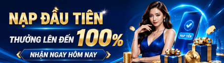nạp đầu tiên thưởng lên đến 100% nhận ngay hôm nay