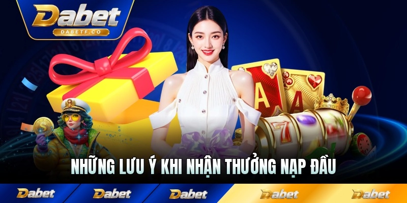Những lưu ý khi nhận thưởng nạp đầu trên sàn nên chuẩn bị để nhận trọn