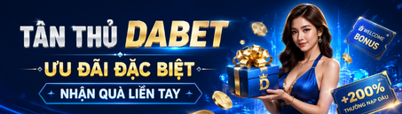 tân thủ dabet ưu đãi đặc biệt nhận quà liền tay